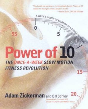 The Once-A-Week Slow Motion Fitness Revolution by Adam Zickerman
