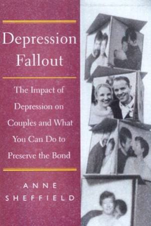 Depression Fallout: The Impact Of Depression On Couples by Anne Sheffield