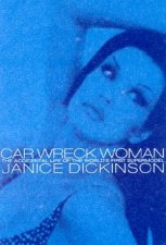 Car Wreck Woman The Accidental Life Of The Worlds First Supermodel