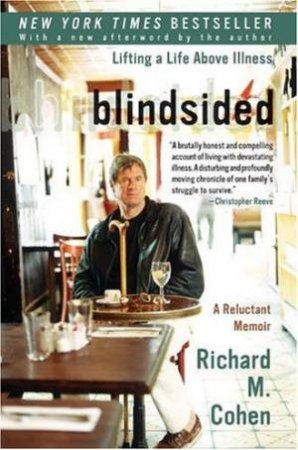 Blindsided: Lifting A Life Above Illness by Richard M Cohen