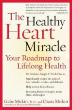 The Healthy Heart Miracle Your Roadmap To Lifelong Health