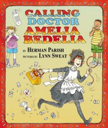 Calling Doctor Amelia Bedelia by Herman Parish