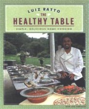 The Healthy Table Simple Delicious Home Cooking