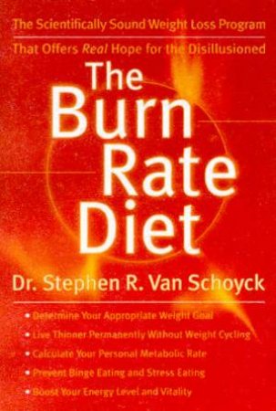The Burn Rate Diet by Dr Stephen R Van Schoyck