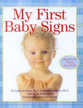 My First Baby Signs by Linda Acredolo & Susan Goodwyn