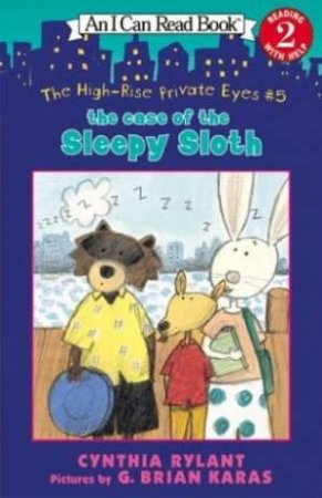 I Can Read: The Case Of The Sleepy Sloth by Cynthia Rylant