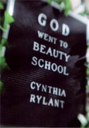 God Went To Beauty School by Cynthia Rylant