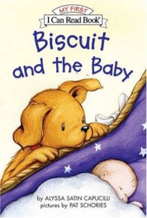 My First I Can Read Book: Biscuit And The Baby by Alyssa Capucilli