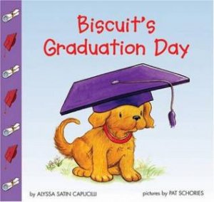 Biscuits Graduation Day by Alyssa Satin Capucilli