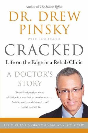 Cracked: Putting Broken Lives Together Again by Drew Pinsky