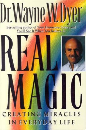 Real Magic by Dr Wayne W Dyer