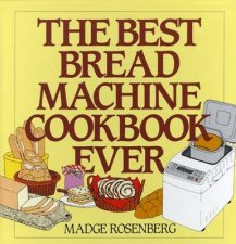 The Best Bread Machine Book Ever
