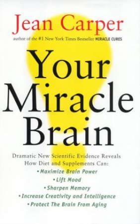 Your Miracle Brain by Jean Carper