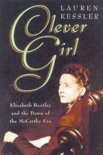 Clever Girl Elizabeth Bentley And The Dawn Of The McCarthy Era