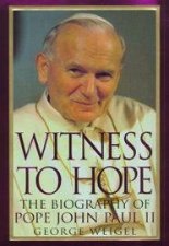 Witness To Hope The Biography Of Pope John Paul II