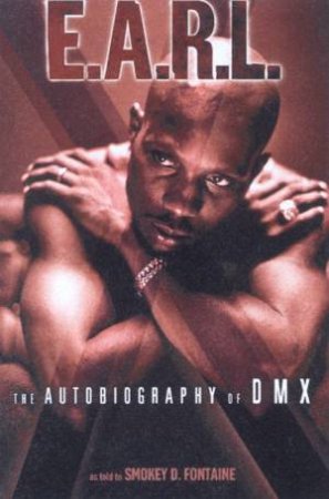 EARL: The Autobiography Of DMX by Earl Simmons & Smokey D Fontaine