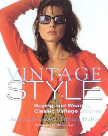 Vintage Style by Tiffany Dubin & Anne E Berman