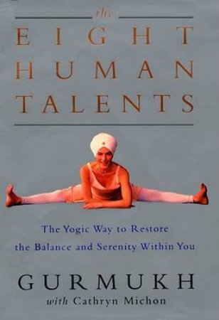 The Eight Human Talents by Gurmukh
