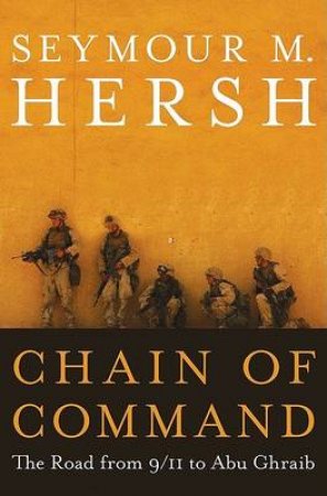Chain Of Command by Seymour Hersh
