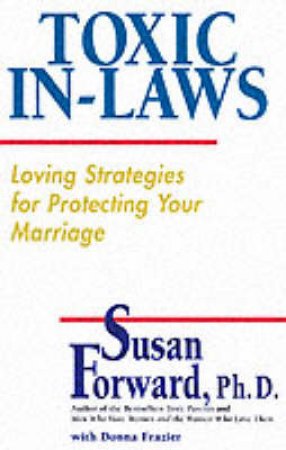 Toxic In-Laws by Susan Forward & Donna Frazier