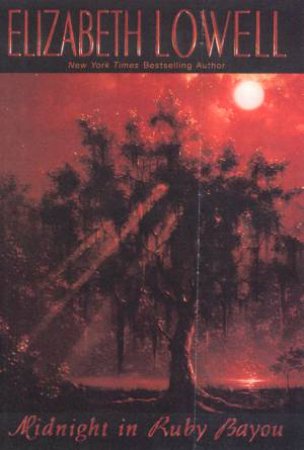 Midnight In Ruby Bayou - Large Print Edition by Elizabeth Lowell