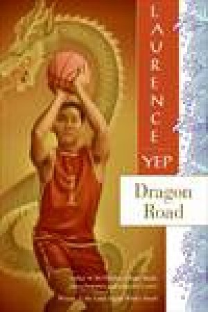 Dragon Road by Laurence Yep