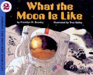 What The Moon Is Like by Franklyn M Branley