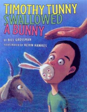Timothy Tunny Swallowed A Bunny by Bill Grossman