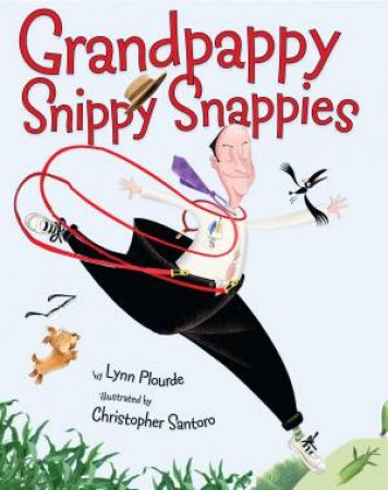 Grandpappy Snippy Snappies by Lynn Plourde