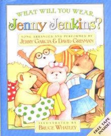 What Will You Wear, Jenny Jenkins? by Bruce Whatley