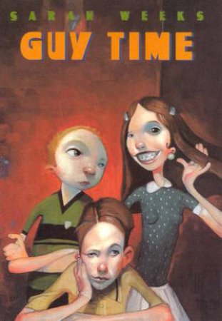 Guy Time by Sarah Weeks