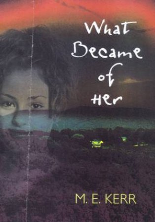 What Became Of Her by M E Kerr