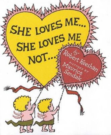 She Loves Me . . . She Loves Me Not . . . by Robert Keeshan