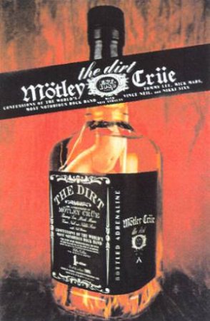 The Dirt: The Autobiography Of Motley Crue by Various