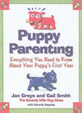 Puppy Parenting by Jan Greye & Jesse Smith