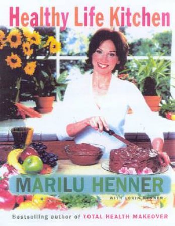 Healthy Life Kitchen by Marilu Henner