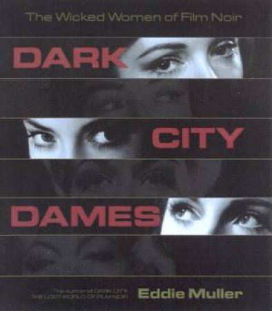 Dark City Dames by Eddie Muller