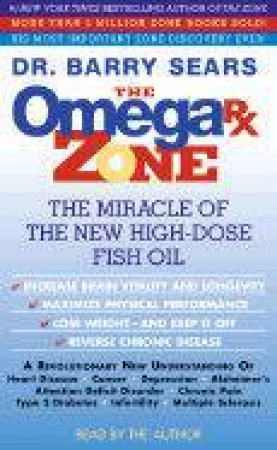 The Omega RX Zone: The Miracle Of The New High-Dose Fish Oil - Cassette by Dr Barry Sears