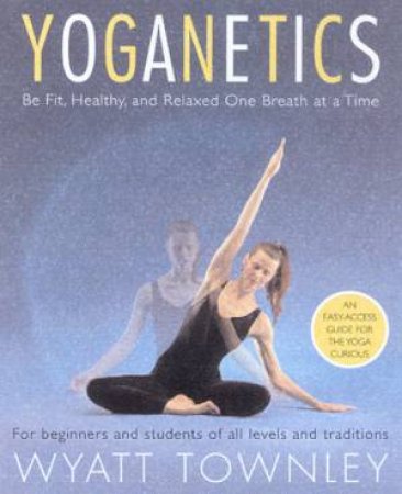 Yoganetics by Wyatt Townley