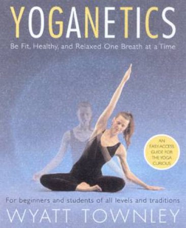 Yoganetics by Wyatt Townley