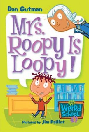 Mrs Roopy Is Loopy! by Dan Gutman