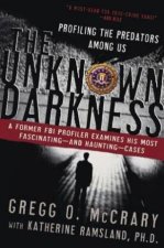 The Unknown Darkness Profiling The Predators Among Us