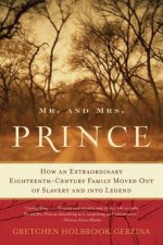 Mr and Mrs Prince How an Extraordinary EighteenthCentury Family Moved Out of Slavery and into Legend