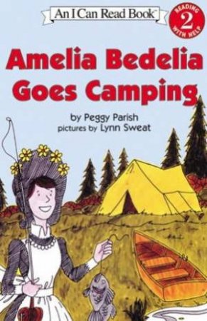 An I Can Read Book: Amelia Bedelia Goes Camping by Peggy Parish