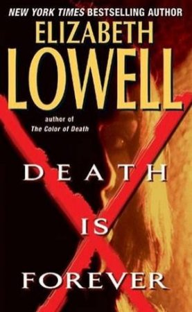 Death Is Forever by Elizabeth Lowell