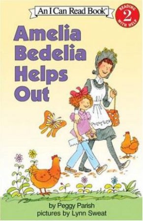 An I Can Read Book: Amelia Bedelia Helps Out by Peggy Parish