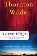 Three Plays Our Town The Skin Of Our Teeth  The Matchmaker