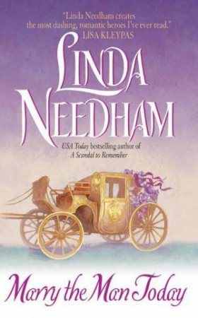 Marry The Man Today by Linda Needham