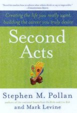 Second Acts Creating The Life You Really Want