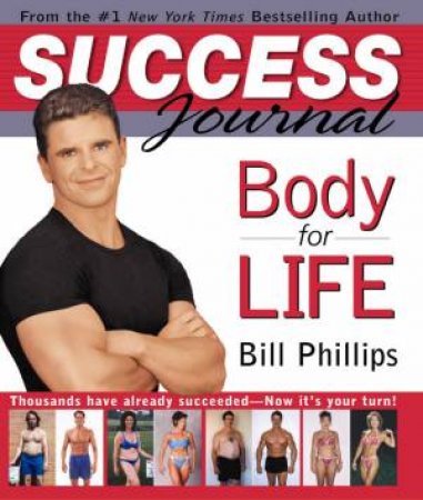 Body For Life Success Journal by Bill Phillips
